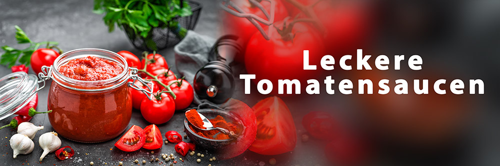 Unser großes Sortiment an leckeren Tomatensaucen